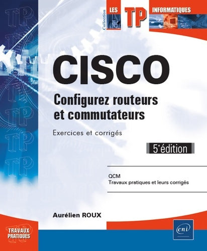 Livrenpoche : Cisco. Configurez routeurs et commutateurs - Aurélien Roux - Livre