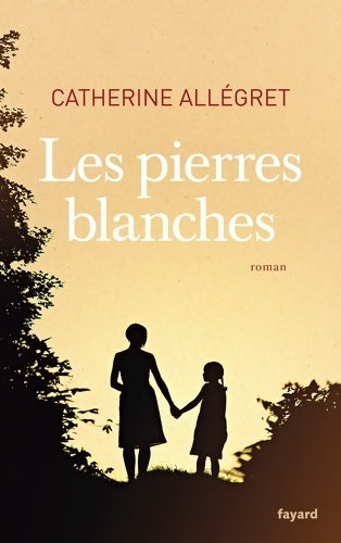 Livrenpoche : Les pierres blanches - Catherine Allégret - Livre