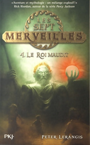 Livrenpoche : Les sept merveilles Tome IV : Le roi maudit - Peter Lerangis - Livre