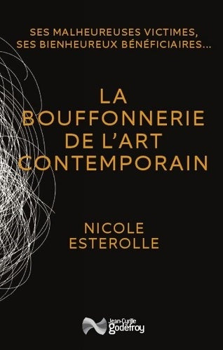 Livrenpoche : La bouffonnerie de l'art contemporain - Nicole Esterolle - Livre