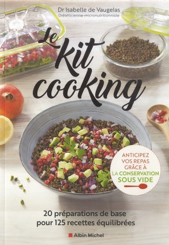 Livrenpoche : Le kit cooking : 20 préparations de base pour 125 recettes équilibrées - Isabelle De Vaugelas - Livre
