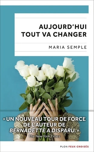 Livrenpoche : Aujourd'hui tout va changer - Maria Semple - Livre
