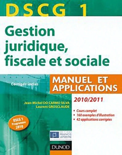 Livrenpoche : DSCG 1 - gestion juridique fiscale et sociale 2011/2012 - 5e éd - manuel et applications corrigés : Manuel et applications corrigés inclus - Jean-Michel Do Carmo Silva - Livre