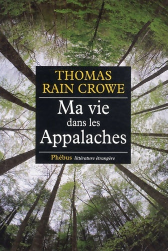 Livrenpoche : Ma vie dans les appalaches - Thomas Rain Crowe - Livre