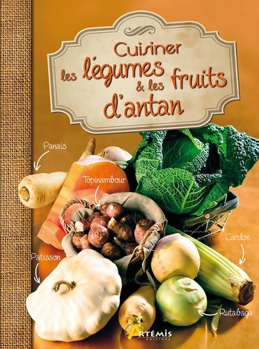 Livrenpoche : Cuisiner les légumes et les fruits d'antan - Artemis - Livre