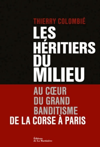 Livrenpoche : Les héritiers du milieu. Au coeur du grand banditisme de la corse à Paris - Thierry Colombié - Livre