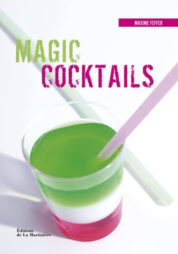 Livrenpoche : Magic cocktails - Maxime Feffer - Livre