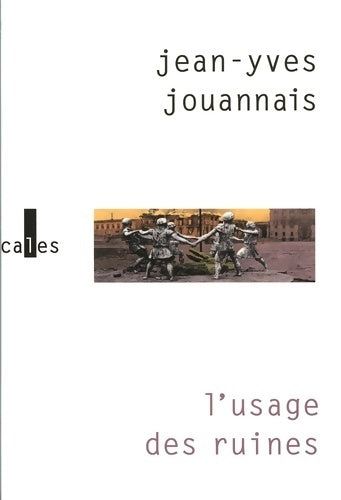 Livrenpoche : L'usage des ruines : Portraits obsidionaux - Jean-Yves Jouannais - Livre