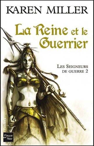 Livrenpoche : Les seigneurs de guerre t. 2 ; la reine et le guerrier - Karen Miller - Livre