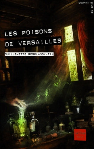 Livrenpoche : Les poisons de Versailles - Guillemette Resplandy-tai - Livre