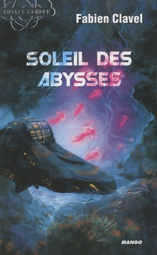 Livrenpoche : Soleil des abysses - Fabien Clavel - Livre