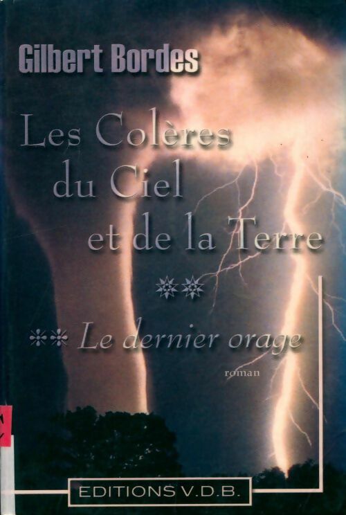 Livrenpoche : Les colères du ciel et de la terre Tome II : Le dernier orage - Gilbert Bordes - Livre
