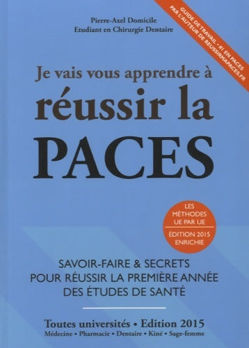 Livrenpoche : Je vais vous apprendre à réussir la PACES - Pierre-Axel Domicile - Livre