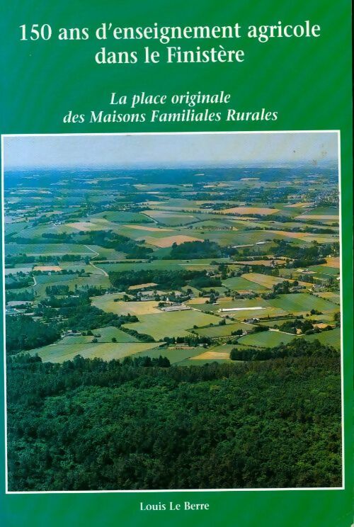 Livrenpoche : 150 ans d'enseignement agricole dans le Finistère - Louis Le Berre - Livre