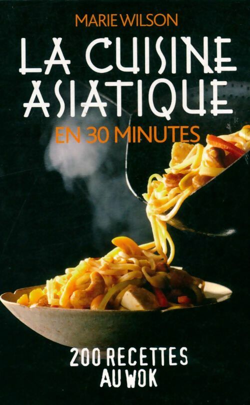 Livrenpoche : La cuisine asiatique en 30 minutes - Marie Wilson - Livre