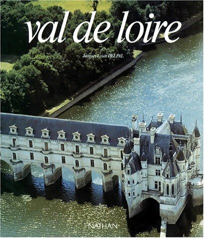 Livrenpoche : Val de Loire - Jacques-Louis Delpal - Livre