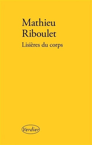 Livrenpoche : Lisières du corps - Mathieu Riboulet - Livre