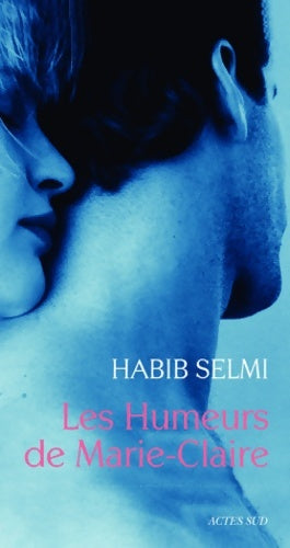 Livrenpoche : Les humeurs de Marie-Claire - Habib Selmi - Livre