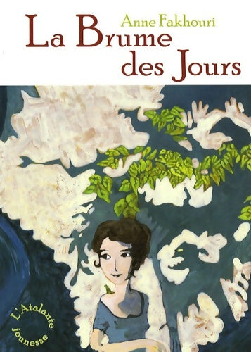 Livrenpoche : La brume des jours - Anne Fakhouri - Livre