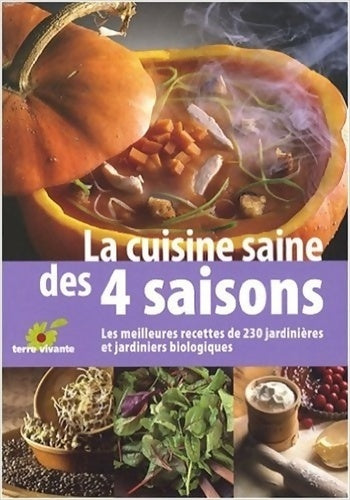Livrenpoche : La cuisine saine des 4 saisons - Christiane Delouche - Livre