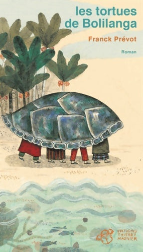 Livrenpoche : Les tortues de bolilanga - Franck Prévot - Livre