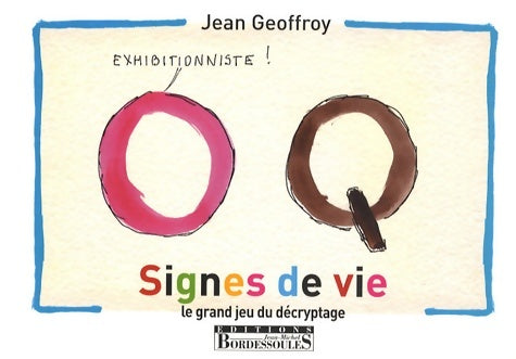 Livrenpoche : Signes de vie : Le grand jeu du décryptage - Jean Geoffroy - Livre