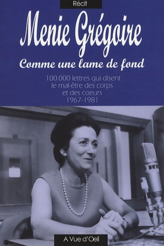 Livrenpoche : Comme une lame de fond : Cent mille lettres qui disent le mal-être des corps et des coeurs 1967-1981 - Ménie Grégoire - Livre