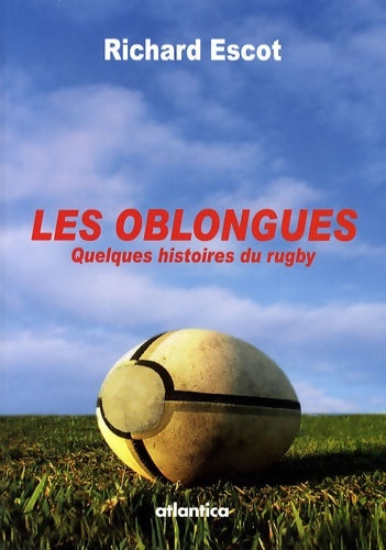 Livrenpoche : Les oblongues quelques histoires du rugby - Richard Escot - Livre