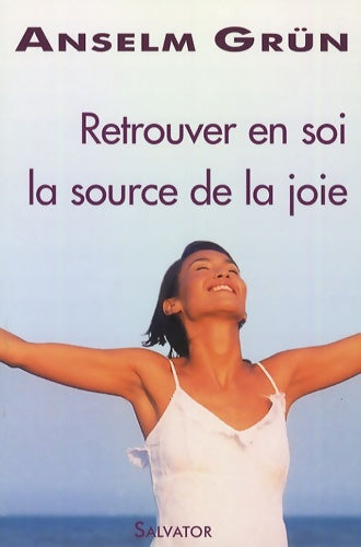 Livrenpoche : Retrouver en soi la source de joie - Anselm Grün - Livre