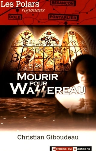 Livrenpoche : Mourir pour wassereau - Christian Giboudeau - Livre