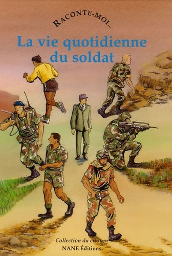 Livrenpoche : Raconte-moi... La vie quotidienne du soldat - Marie Bouvatier - Livre