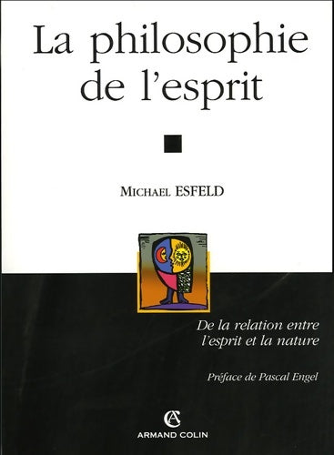 Livrenpoche : La philosophie de l'esprit : De la relation entre l'esprit et la nature - Michaël Esfeld - Livre