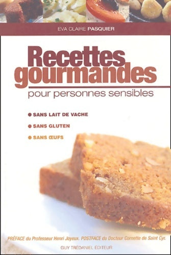 Livrenpoche : Recettes gourmandes pour personnes sensibles (sans gluten sans oeufs sans lait) - Eva Claire Pasquier - Livre
