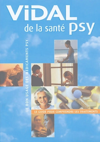 Livrenpoche : Vidal de la santé psy : Le bon usage des médicaments psy - Collectif - Livre