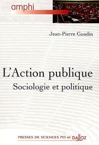 Livrenpoche : L'action publique : Sociologie et politique - Jean-Pierre Gaudin - Livre
