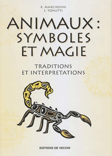 Livrenpoche : Animaux : Symboles et magie: traditions et interprétations - S. Tonutti - Livre