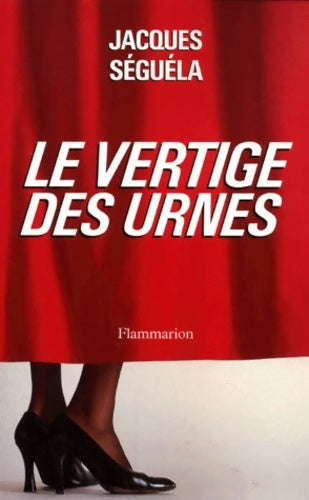 Livrenpoche : Le vertige des urnes - Jacques Séguéla - Livre