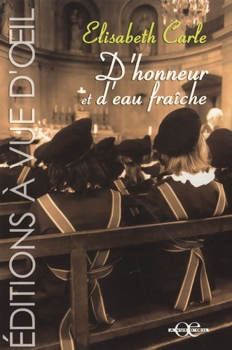 Livrenpoche : D'honneur et d'eau fraîche - Elisabeth Carle - Livre