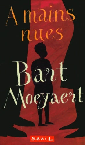 Livrenpoche : A mains nues - Bart Moeyaert - Livre