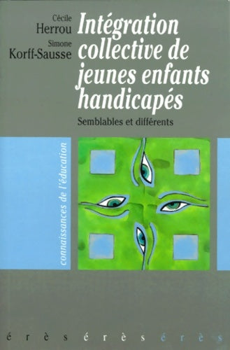 Livrenpoche : L'intégration collective de jeunes enfants handicapés. Semblables et différents - Cécile Herrou - Livre