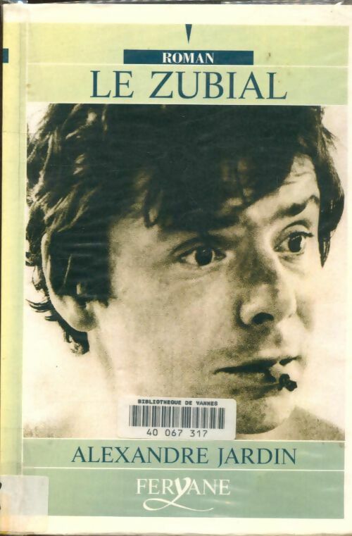 Livrenpoche : Le zubial - Alexandre Jardin - Livre