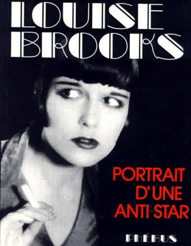 Livrenpoche : Louise brooks. Portrait d'une anti star - Roland Jaccard - Livre