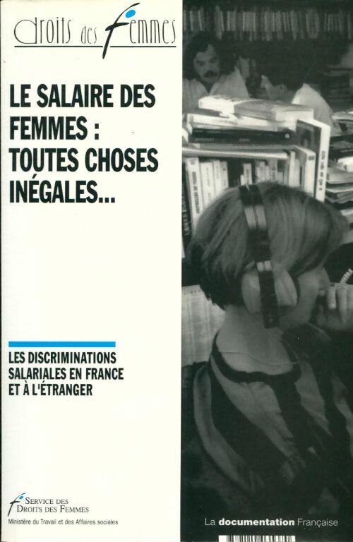 Livrenpoche : Le salaire des femmes toutes choses inégales... : Les discriminations salariales en France et à l'étranger - Rachel Silvera - Livre