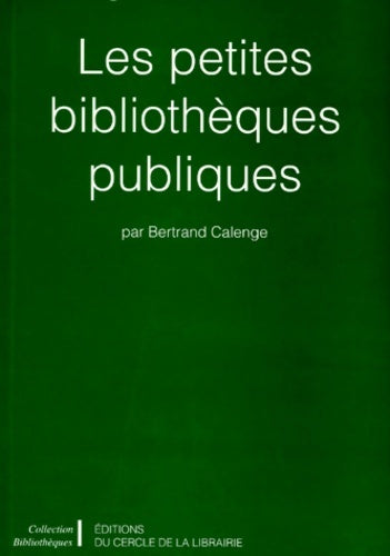 Livrenpoche : Les petites bibliothèques publiques - Bertrand Callenge - Livre