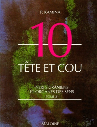 Livrenpoche : Tête et cou tome 2. Nerfs crâniens et organes des sens - P. Kamina - Livre