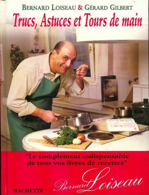 Livrenpoche : Trucs astuces et Tours de main - Bernard Loiseau - Livre