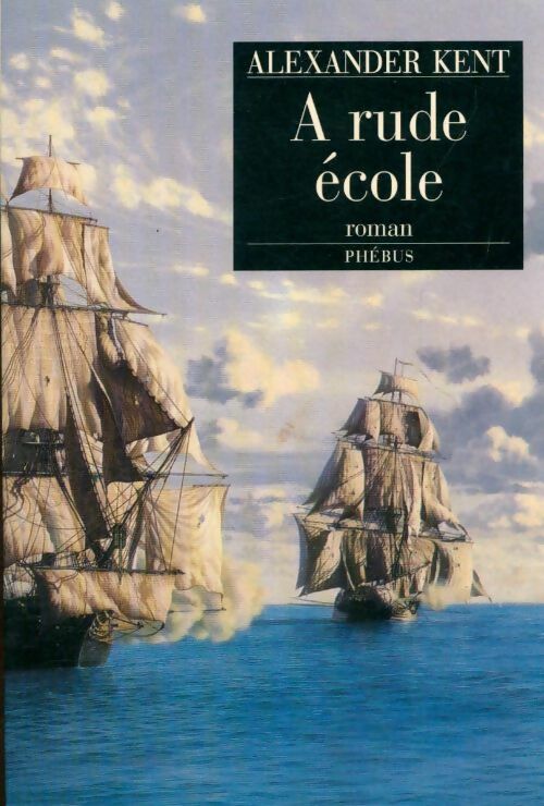 Livrenpoche : A rude école - Alexander Kent - Livre