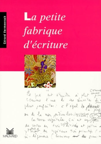 Livrenpoche : Petite fabrique : La petite fabrique d'écriture - Gérard Vermeersch - Livre