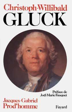 Livrenpoche : Christoph willibald gluck - Jacques-Gabriel Prod'Homme - Livre