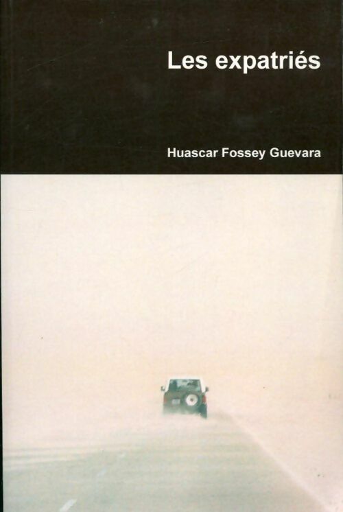 Livrenpoche : Les expatriés - Huascar Fossey Guevara - Livre